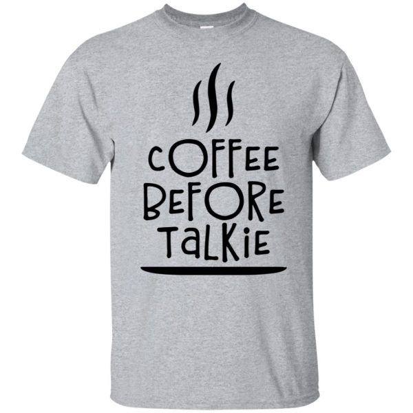 coffee before talkie shirt - sport grey