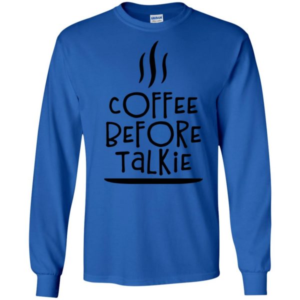 coffee before talkie long sleeve - royal blue