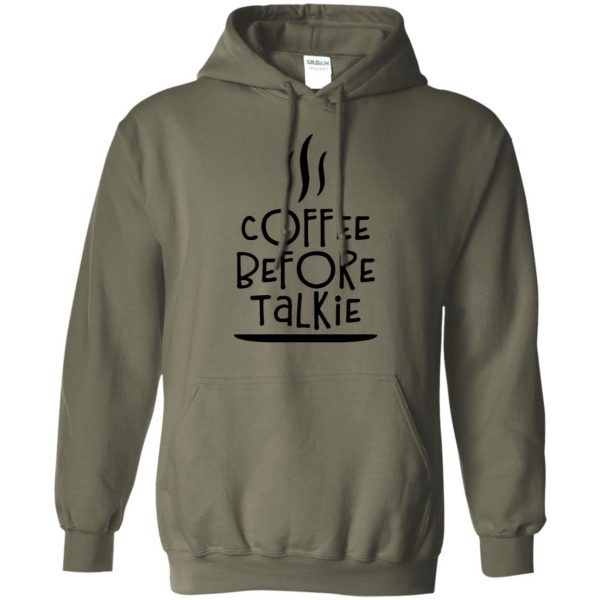 coffee before talkie hoodie - military green