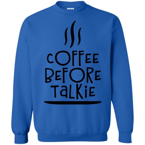 coffee before talkie sweatshirt - royal blue