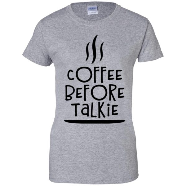 coffee before talkie womens t shirt - lady t shirt - sport grey