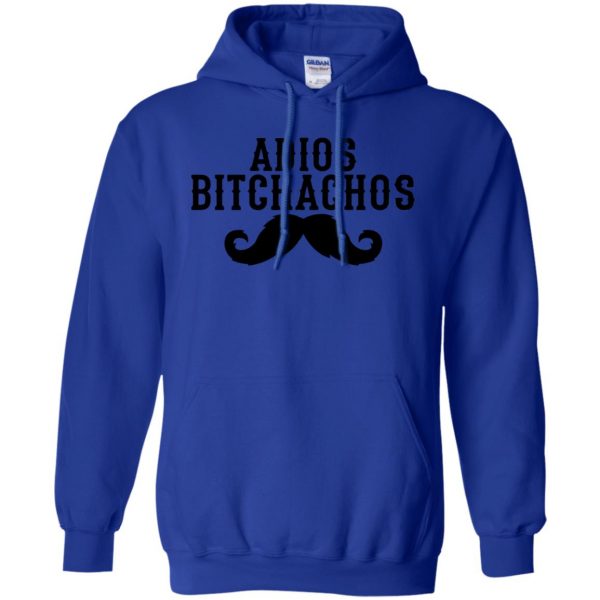 adios bitchachos hoodie - royal blue