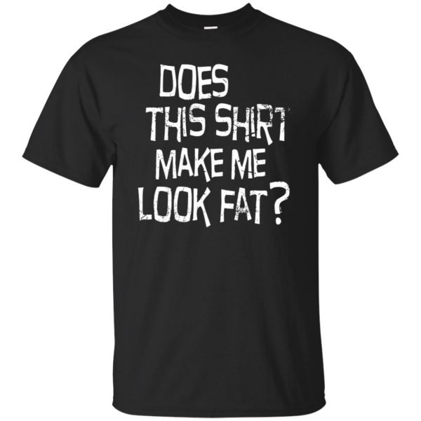does this shirt make me look fat - black