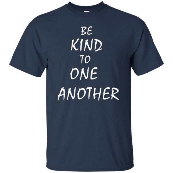 be kind to one another t shirt - navy blue