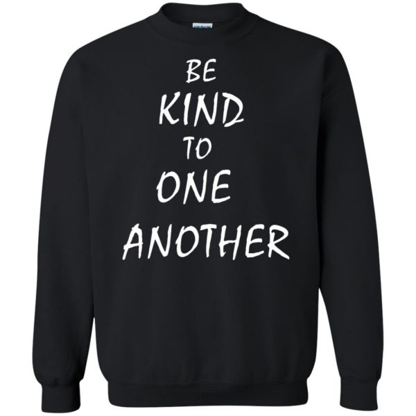 be kind to one another sweatshirt - black