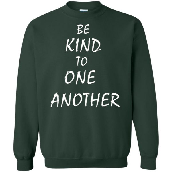 be kind to one another sweatshirt - forest green