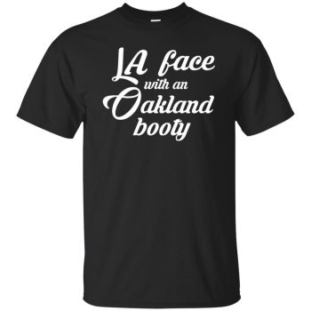la face with an oakland booty shirt - black