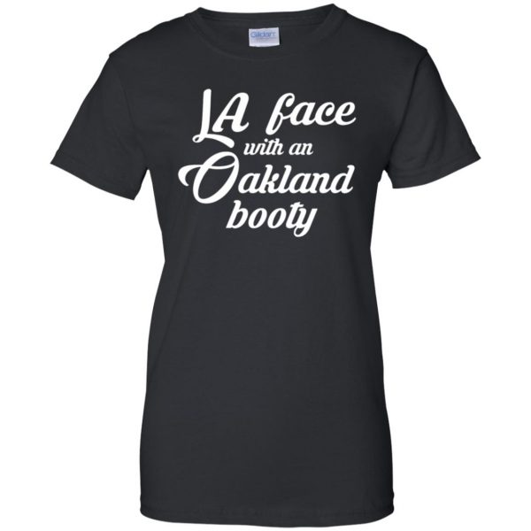 la face with an oakland booty womens t shirt - lady t shirt - black