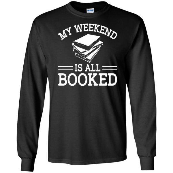my weekend is all booked long sleeve - black