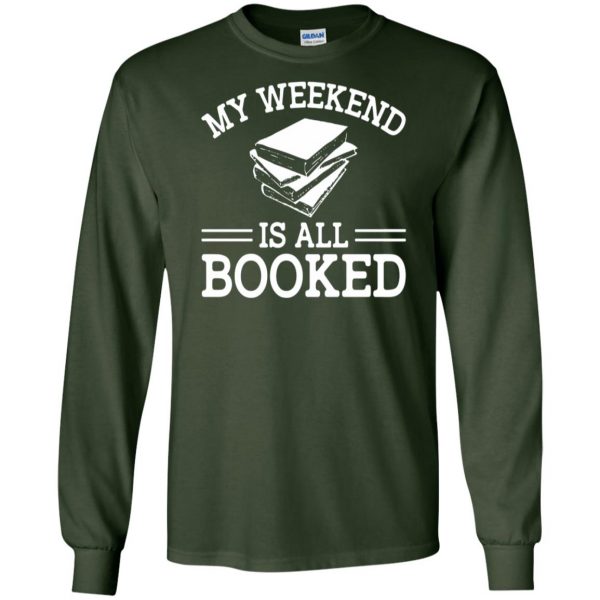 my weekend is all booked long sleeve - forest green