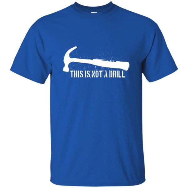 this is not a drill t shirt - royal blue