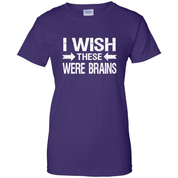 i wish these were brains womens t shirt - lady t shirt - purple