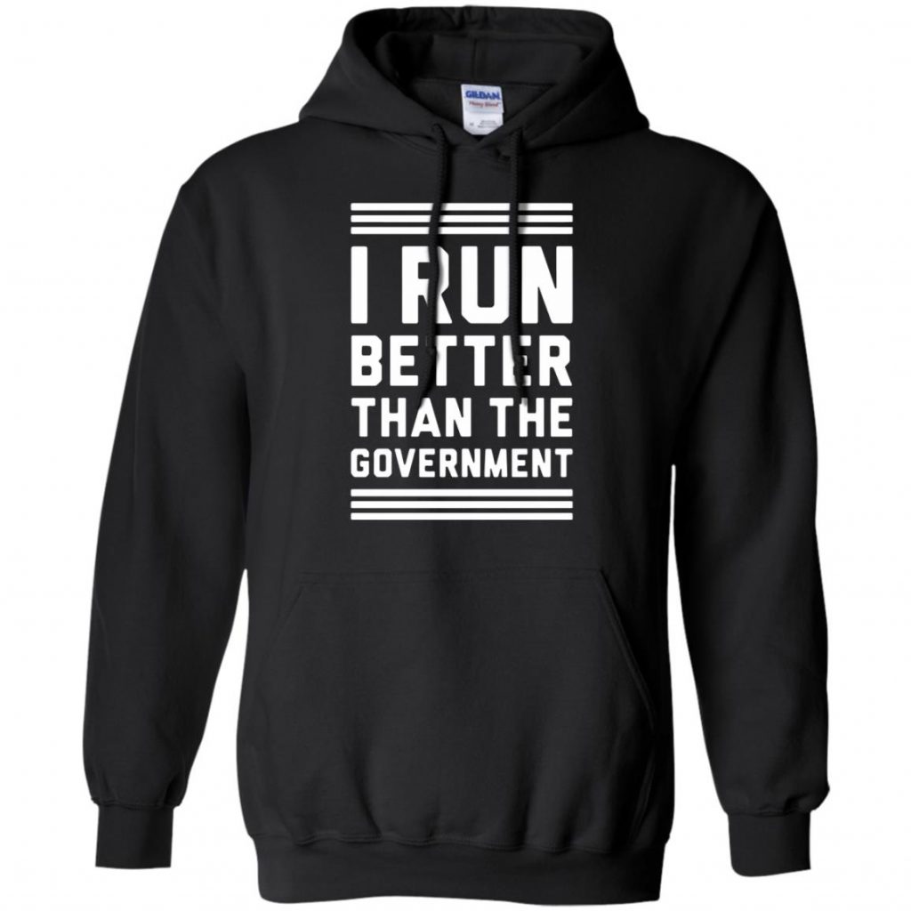 i run better than the government t shirt