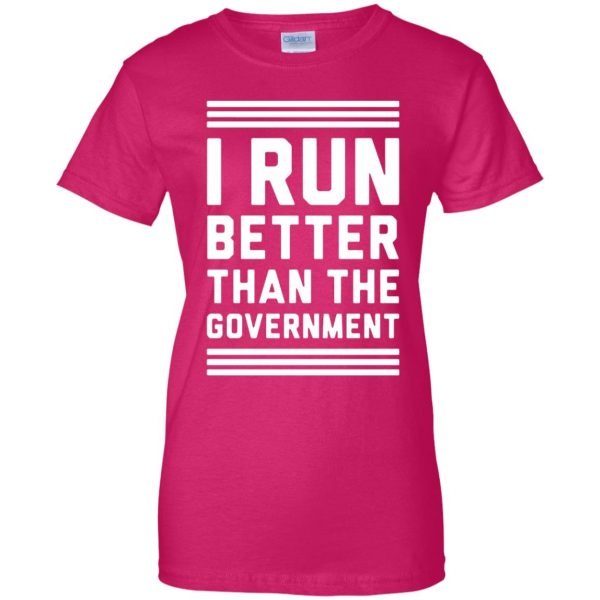 i run better than the government womens t shirt - lady t shirt - pink heliconia