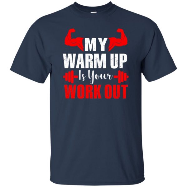 my warmup is your workout t shirt - navy blue