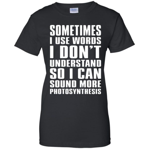 sometimes i use big words photosynthesis womens t shirt - lady t shirt - black