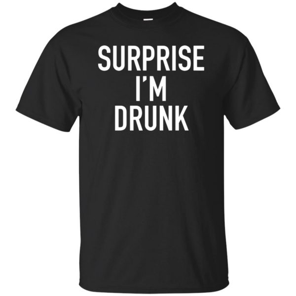 surprise i'm drunk shirt - black