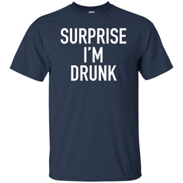 surprise i'm drunk t shirt - navy blue