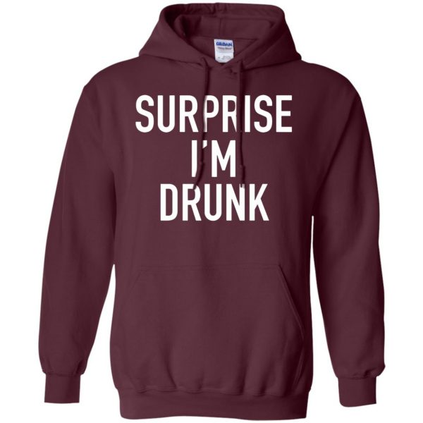 surprise i'm drunk hoodie - maroon