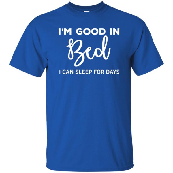 im good in bed t shirt - royal blue