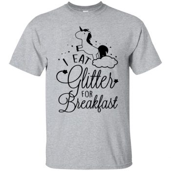 i eat glitter for breakfast shirt - sport grey