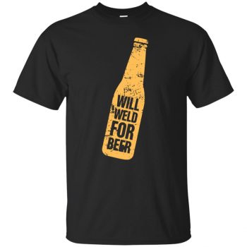 Will Weld For Beer T-shirt - black