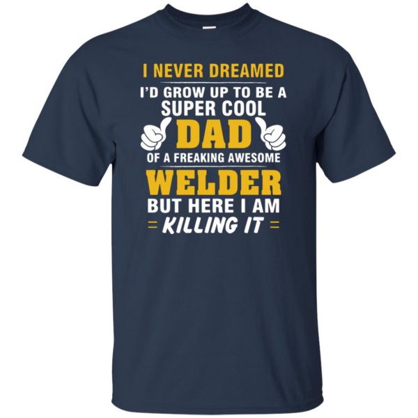 Welder Dad t shirt - navy blue