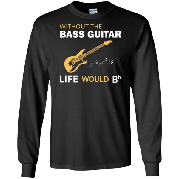 Without The Bass Guitar Life Would Bb long sleeve - black