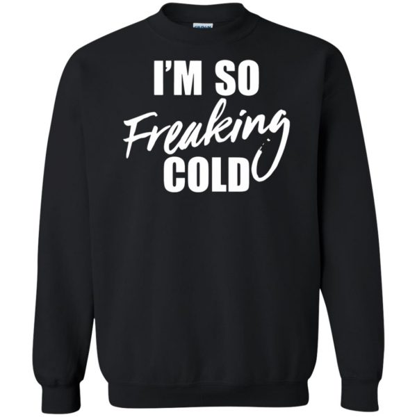 i'm cold sweatshirt - black