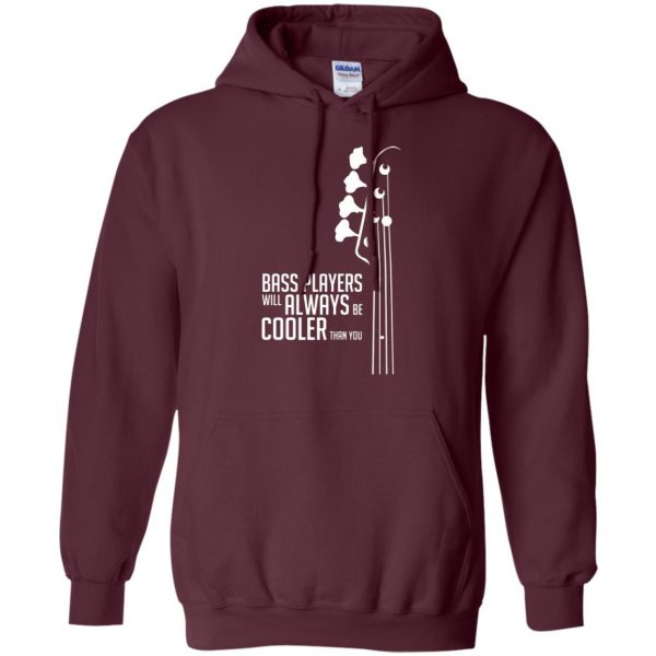 Bass Players Will Always Be Cooler Than You hoodie - maroon