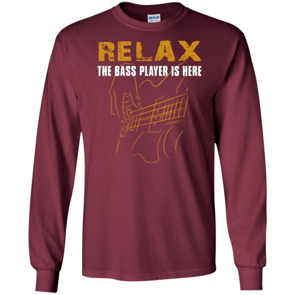 Relax The Bass Player Is Here long sleeve - maroon