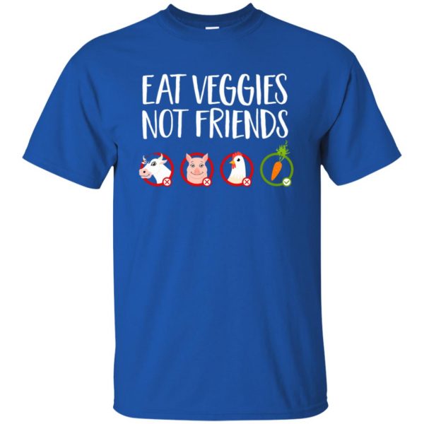 Eat Veggies Not Friends t shirt - royal blue