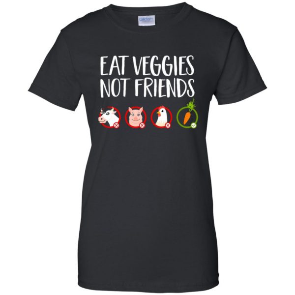 Eat Veggies Not Friends womens t shirt - lady t shirt - black