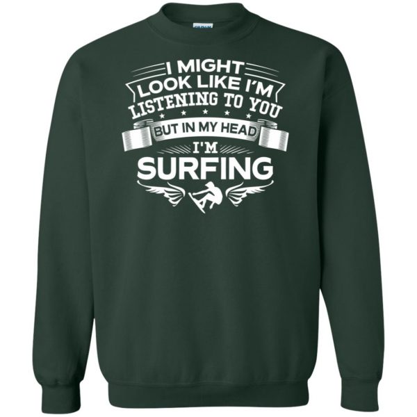 In My Head I'm Surfing sweatshirt - forest green