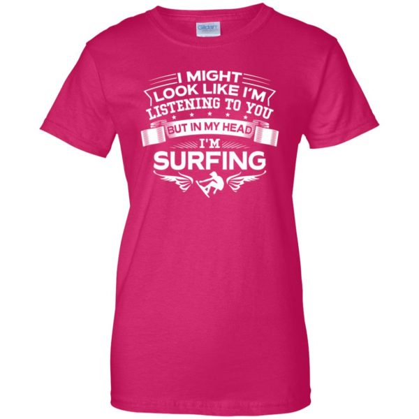 In My Head I'm Surfing womens t shirt - lady t shirt - pink heliconia
