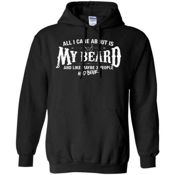 All I Care About is my Beard hoodie - black