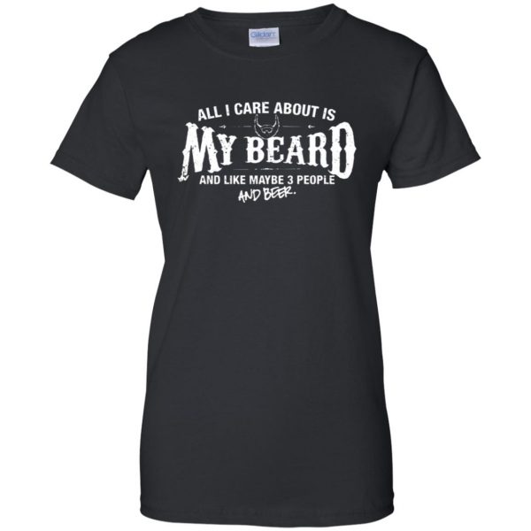 All I Care About is my Beard womens t shirt - lady t shirt - black