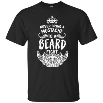Never Bring a Mustache to a Beard Fight T-shirt - black