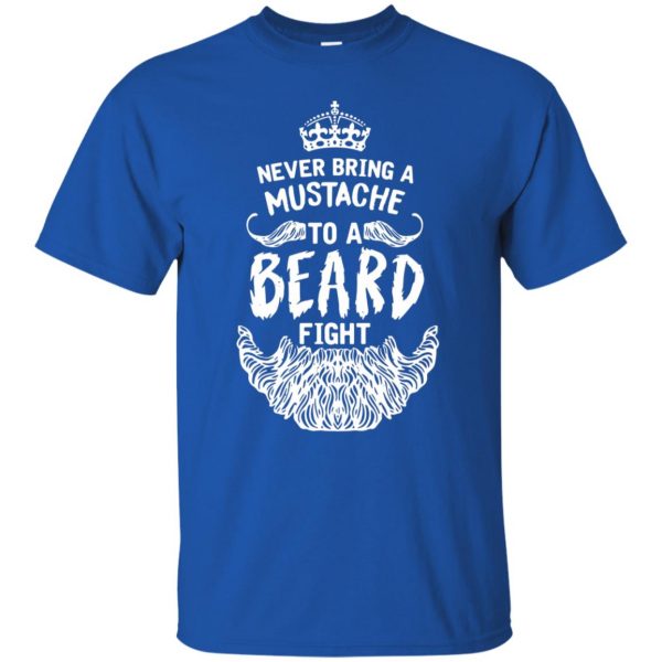 Never Bring a Mustache to a Beard Fight t shirt - royal blue