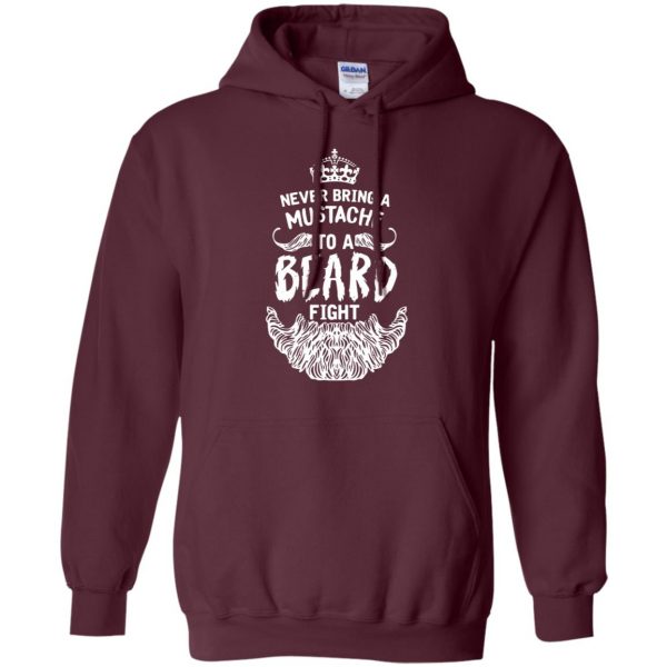 Never Bring a Mustache to a Beard Fight hoodie - maroon