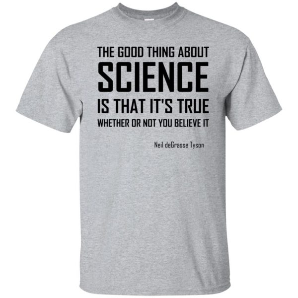 the good thing about science t shirt - sport grey