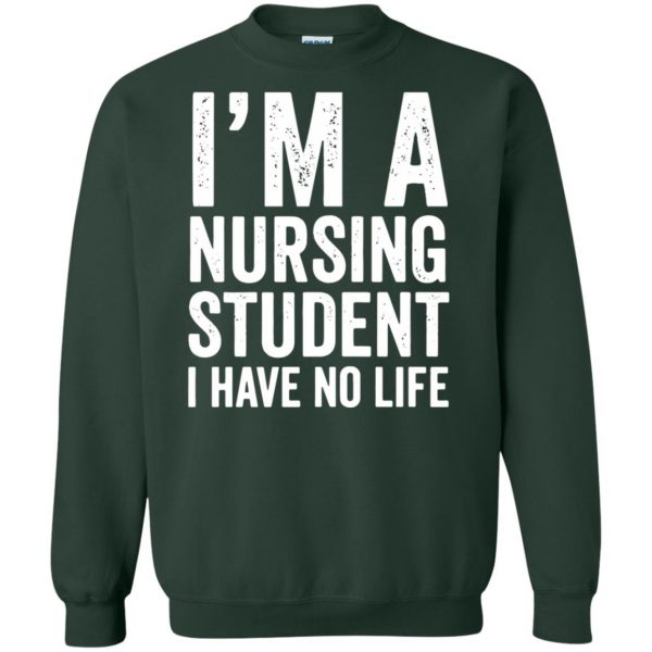 I'm A Nursing Student sweatshirt - forest green