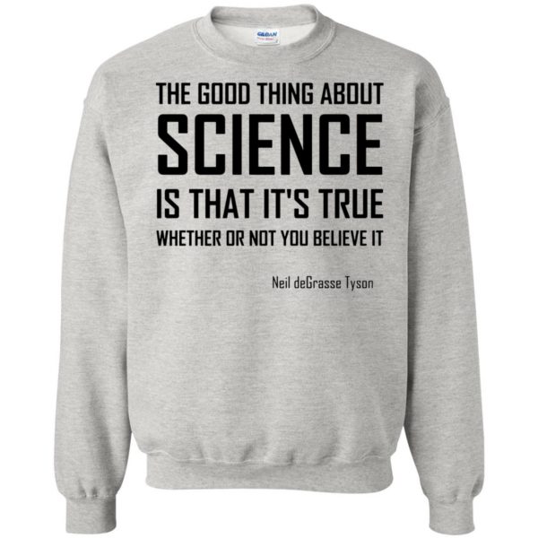 the good thing about science sweatshirt - ash