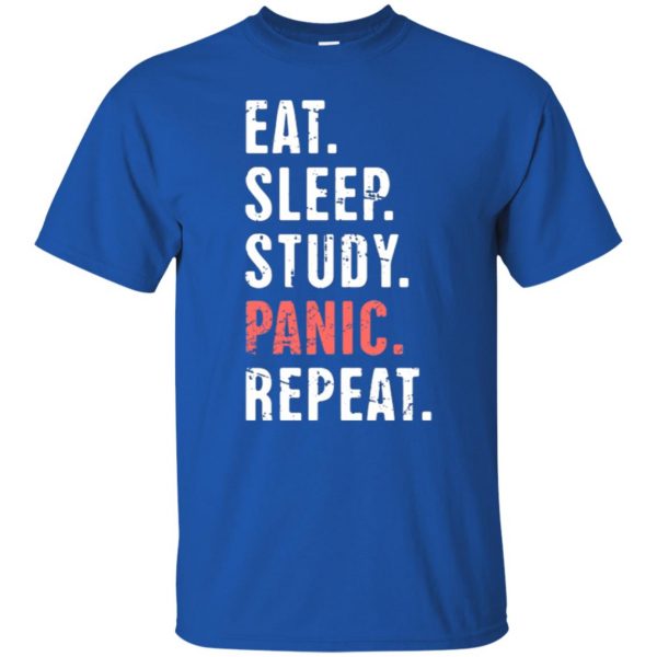 Eat Sleep Study Panic - Funny Nursing Student Life t shirt - royal blue