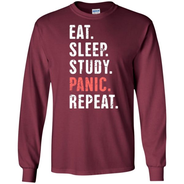 Eat Sleep Study Panic - Funny Nursing Student Life long sleeve - maroon