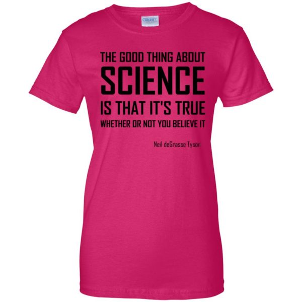 the good thing about science womens t shirt - lady t shirt - pink heliconia