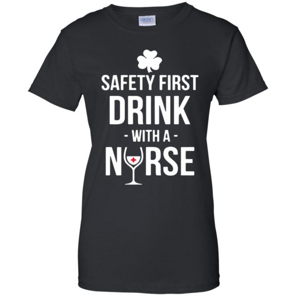 Safety First - Drink With A Nurse womens t shirt - lady t shirt - black