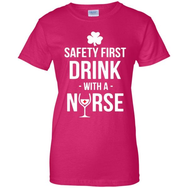 Safety First - Drink With A Nurse womens t shirt - lady t shirt - pink heliconia