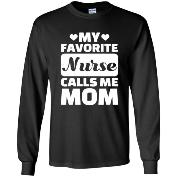 My Favorite Nurse Calls Me Mom long sleeve - black