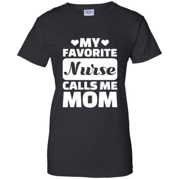 My Favorite Nurse Calls Me Mom womens t shirt - lady t shirt - black